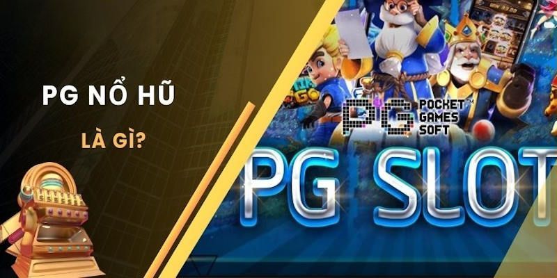 Giới thiệu chung về sảnh game PG Nổ Hũ 23WIN